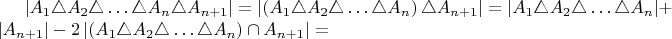 $\left|A_{1}\triangle A_{2}\triangle\ldots\triangle A_{n}\triangle A_{n+1}\right|=\left|\left(A_{1}\triangle A_{2}\triangle\ldots\triangle A_{n}\right)\triangle A_{n+1}\right|=\left|A_{1}\triangle A_{2}\triangle\ldots\triangle A_{n}\right|+\left|A_{n+1}\right|-2\left|\left(A_{1}\triangle A_{2}\triangle\ldots\triangle A_{n}\right)\cap A_{n+1}\right|=$