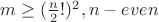 $m\ge (\frac n2!)^2, n-even$