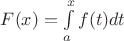 $F(x) = \int\limits_{a}^{x}f(t)dt$