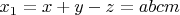 $x_1=x+y-z=abcm$