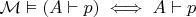 $\mathcal M \vDash (A \vdash p) \iff A \vdash p$