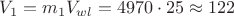 $V_{1}=m_{1}V_{wl}=4970\cdot 25 \approx 122$