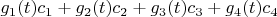 $g_1(t)c_1 + g_2(t)c_2 + g_3(t)c_3 + g_4(t)c_4$