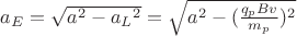$a_E=\sqrt{a^2-{a_L}^2}=\sqrt{a^2-(\frac{q_pBv}{m_p})^2}$