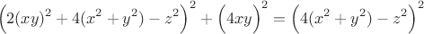 $$\Big(2 (x y)^2 + 4 (x^2 + y^2) - z^2\Big)^2 + \Big(4 x y\Big)^2 = \Big(4 (x^2 + y^2) - z^2\Big)^2$$