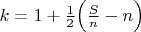 $k=1+\frac{1}{2}\Big(\frac{S}{n}-n\Big)$