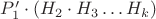 $P'_{1}\cdot(H_{2}\cdot H_{3}\ldots H_{k})$