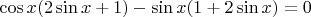 $\cos x(2\sin x+1)-\sin x(1+2\sin x)=0$