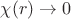 $\chi(r) \to 0$