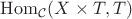 $\mathrm{Hom}_{\mathcal C}(X\times T,T)$