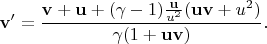 $$\mathbf{v}'=\dfrac{\mathbf{v}+\mathbf{u}+(\gamma-1)\frac{\mathbf{u}}{u^2}(\mathbf{uv}+u^2)}{\gamma(1+\mathbf{uv})}.$$