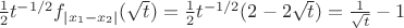 $\frac{1}{2}t^{-1/2}f_{|x_1-x_2|}(\sqrt{t}) = \frac{1}{2}t^{-1/2}(2 - 2\sqrt{t})= \frac{1}{\sqrt{t}}-1$