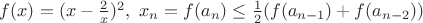 $f(x)=(x-\frac2 x)^2,\ x_n=f(a_n)\le \frac 1 2 (f(a_{n-1})+f(a_{n-2}))$