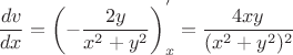 $$\frac{dv}{dx}=\left(-\frac{2y}{x^2+y^2}\right)_{x}^{'}=\frac{4xy}{(x^2+y^2)^2}$$