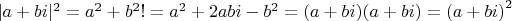 $|a+bi|^2=a^2+b^2!=a^2+2abi-b^2=(a+bi)(a+bi)={(a+bi)}^2$