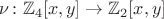 $\nu\colon\mathbb Z_4[x,y]\to\mathbb Z_2[x,y]$