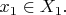 $x_{1}\in X_{1}.$