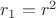 $r_1=r^2$