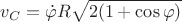 $$v_C=\dot{\varphi}R\sqrt{2(1+\cos{\varphi})}$$