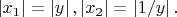 $\left | x_1 \right |=\left | y \right |, \left | x_2 \right |=\left | 1/y \right |.$
