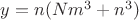 $y=n(Nm^3+n^3)$