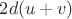$2d(u+v)$ $2d(u+v)$