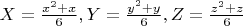 $X=\frac{x^2+x}{6}, Y=\frac{y^2+y}{6}, Z=\frac{z^2+z}{6}$
