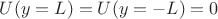 $U(y=L)=U(y=-L)=0$