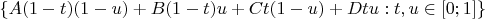 $\{A(1-t)(1-u) + B(1-t)u + Ct(1-u) + Dtu : t,u\in[0;1]\}$