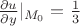 $\frac{\partial u}{\partial y}|_{M_0}=\frac13$