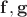 $\mathbf{f}, \mathbf{g}$