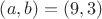$\[\left( {a,b} \right) = \left( {9,3} \right)\]$