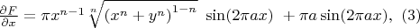$\frac{\partial F}{\partial x}=\pi x^{n-1}\sqrt[n]{{(x^n+y^n)}^{1-n}}\ \sin(2\pi a x)\ +\pi a\sin(2\pi a x) ,\ (3)$
