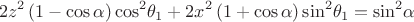 $$\[2{{z}^{2}}\left( 1-\cos\alpha  \right){{\cos }^{2}}{{\theta }_{1}}+2{{x}^{2}}\left( 1+\cos\alpha  \right){{\sin }^{2}}{{\theta }_{1}}={{\sin }^{2}}\alpha \]$$