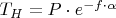 $T_H=P\cdot e^{-f\cdot\alpha}$
