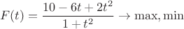 $$F(t)=\frac{10-6t+2t^2}{1+t^2}\to \max,\min$$