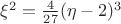 $\xi^2=\frac 4{27}(\eta-2)^3$