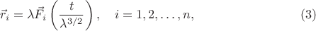 $$\vec r_i=\lambda\vec F_i\left(\frac t{\lambda^{3/2}}\right),\quad i=1,2,\ldots,n,\eqno(3)$$