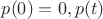$p(0)=0, p(t)$