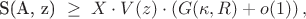 S(\mathcal{A}, z) \;\geq\; X \cdot V(z) \cdot \left( G(\kappa, R) + o(1) \right),