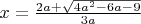 $x=\frac{2a + \sqrt{4a^2-6a-9}}{3a}$