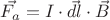 $\vec{F_a} = {I}\cdot\vec{dl}\cdot\vec{B}$