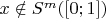 $x \notin S^m([0;1]) $