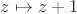 $z\mapsto z+1$