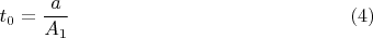 $$t_0=\frac{a}{A_1}\eqno(4)$$
