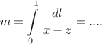 $$m = \int\limits_{0}^{1} \frac{dl}{x-z} = ....$$