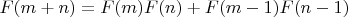 $F(m+n)=F(m)F(n)+F(m-1)F(n-1)$