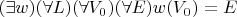 $(\exists w)(\forall L)(\forall V_0)(\forall E)w(V_0)=E$