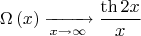 $$\Omega \left( x \right)\xrightarrow[{x \to \infty }]{}\frac{{\operatorname{th} 2x}}
{x}$$