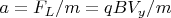$a=F_L/m=qBV_y/m$